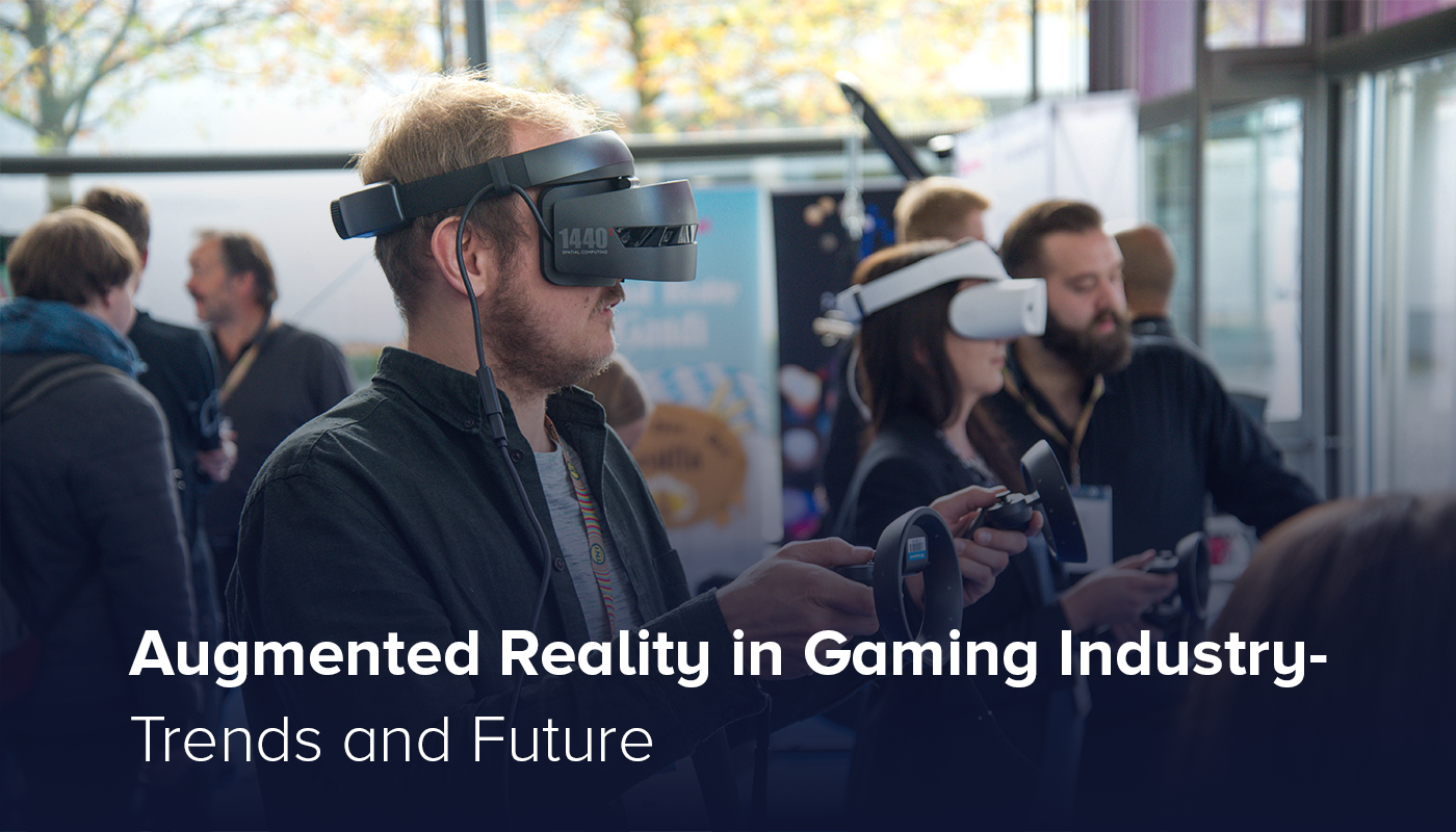 Augmented Reality in Gaming Industry