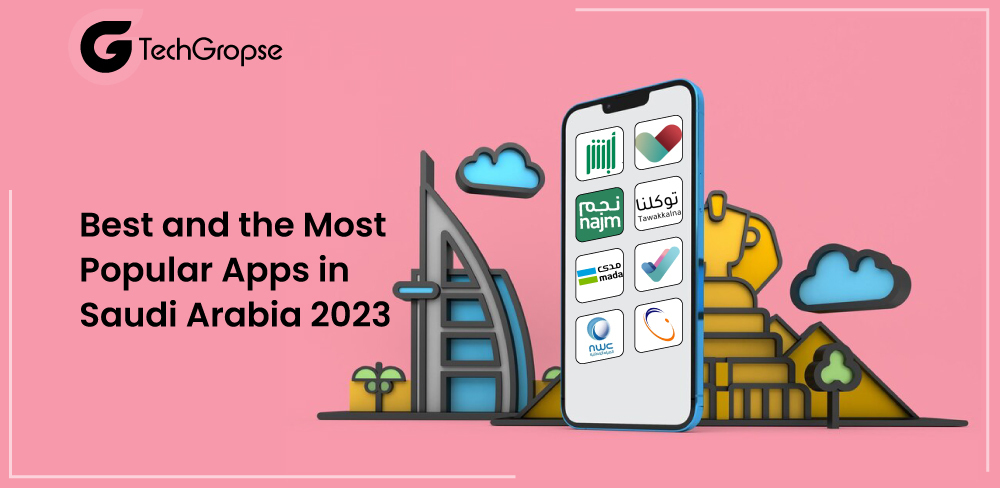 Best and the Most Popular Apps in Saudi Arabia 2023