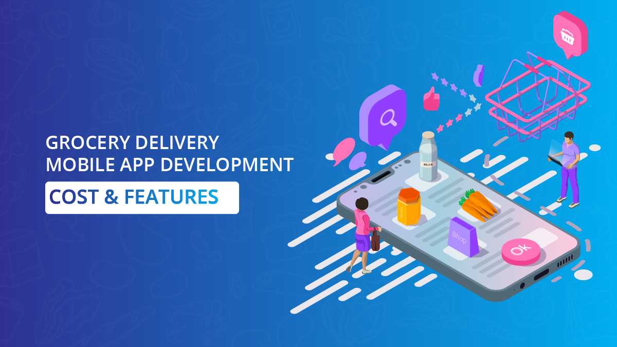 Grocery Delivery App Development Cost
