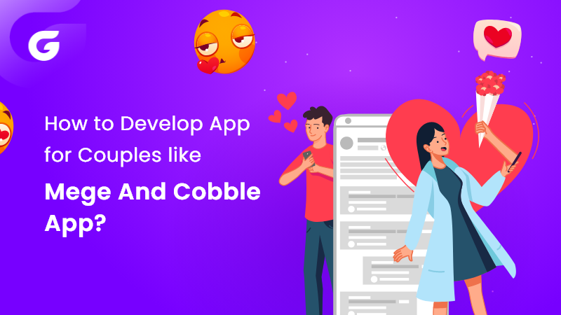 How to Develop App for Couples like Mege And Cobble App