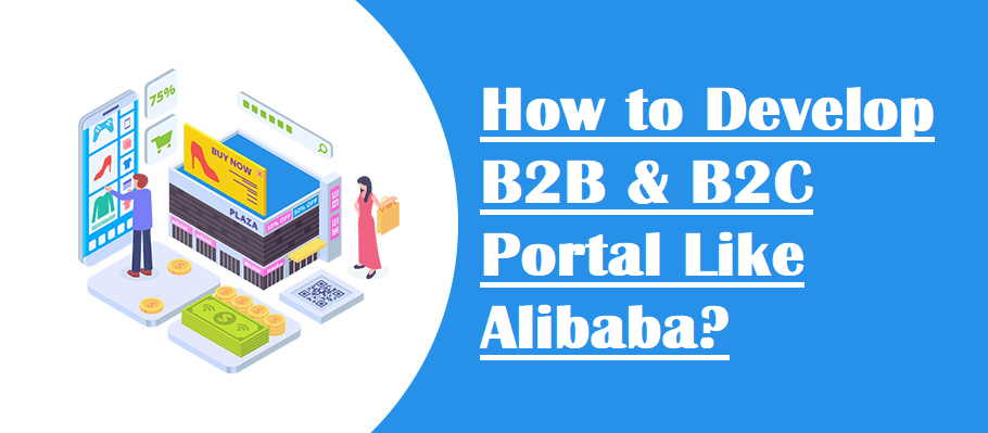 How to Develop B2B & B2C Portal Like Alibaba