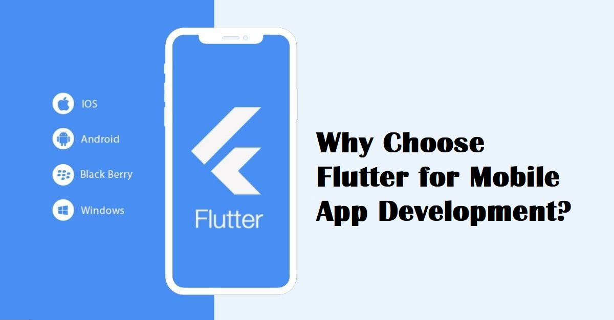 Why Choose Flutter for Mobile App Development