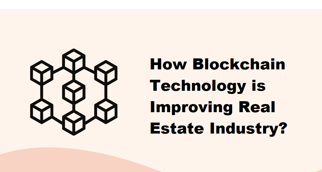 How Blockchain Technology is Improving Real Estate Industry