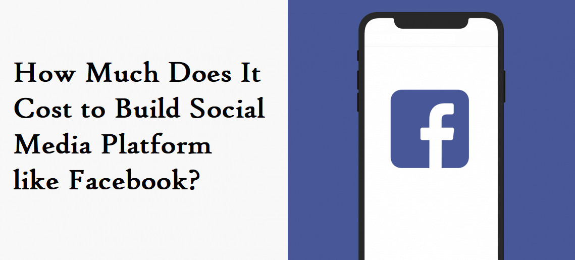 How Much Does It Cost to Build Social Media Platform like Facebook