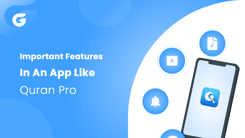 Important Features in an App like Quran Pro