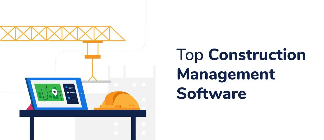 Top 11 Construction Management Software in 2022