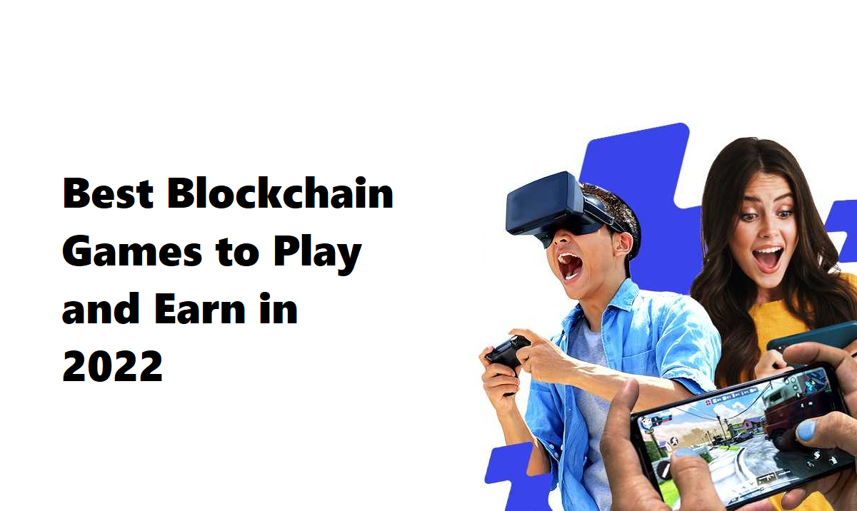 Best Blockchain Games to Play and Earn in 2022