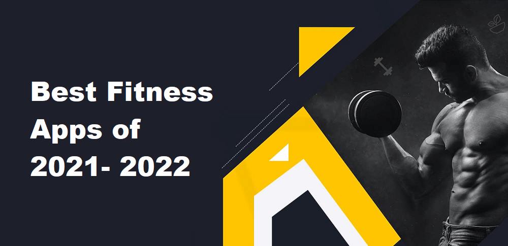 Best Fitness Apps of 2021- 2022