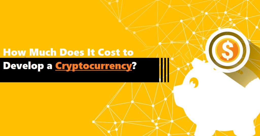 How Much does It Cost to Develop a Cryptocurrency?