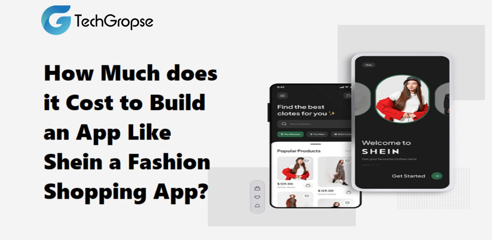 How Much does it Cost to Build an App Like Shein a Fashion Shopping App?
