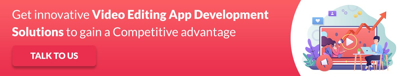 Video editing app development - cta