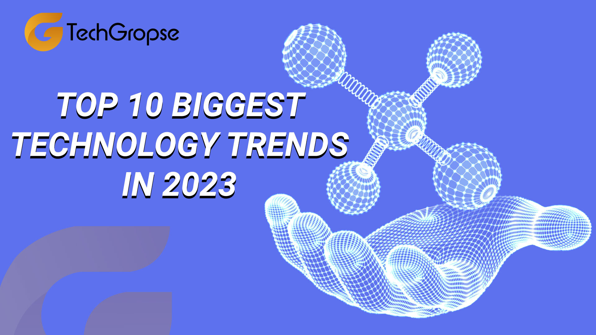 The 10 Biggest Technology Trends In 2023 Everyone Must Know