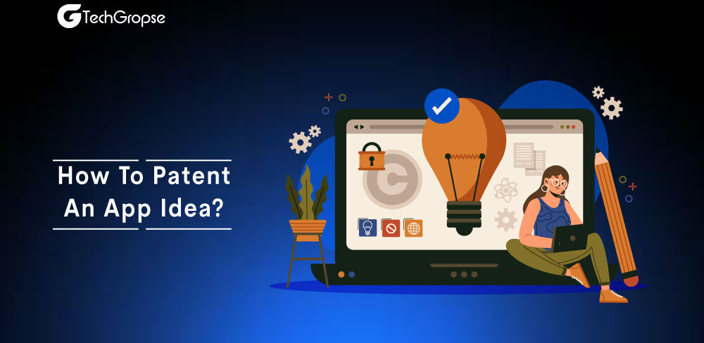 How to Patent an App Idea: A Complete Guide to Patent your App