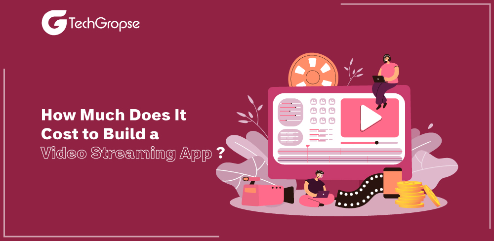 Cost to Build a Video Streaming App