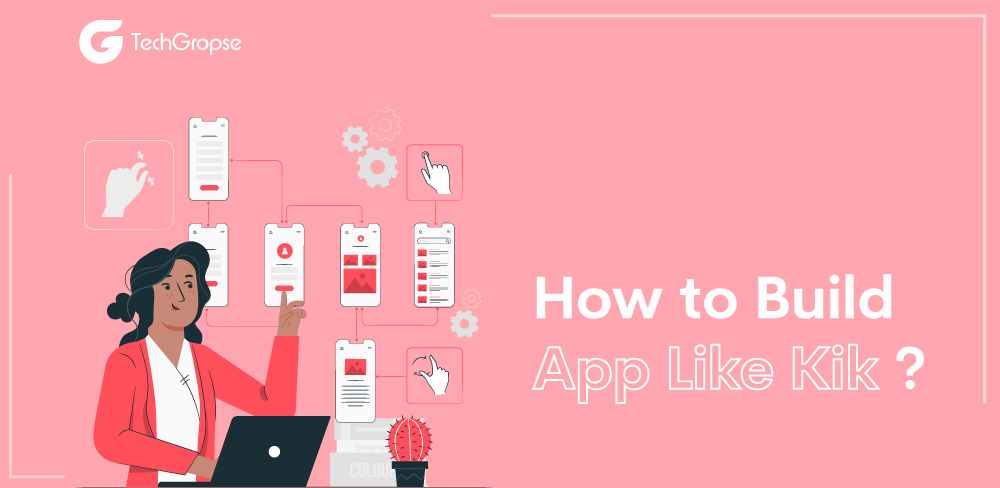 How to Build App Like Kik?