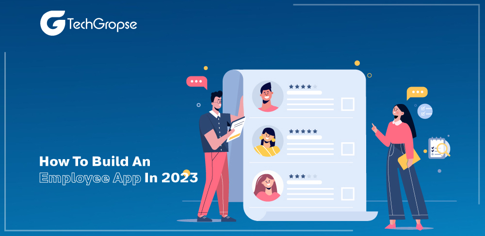 How to Build an Employee App in 2023?