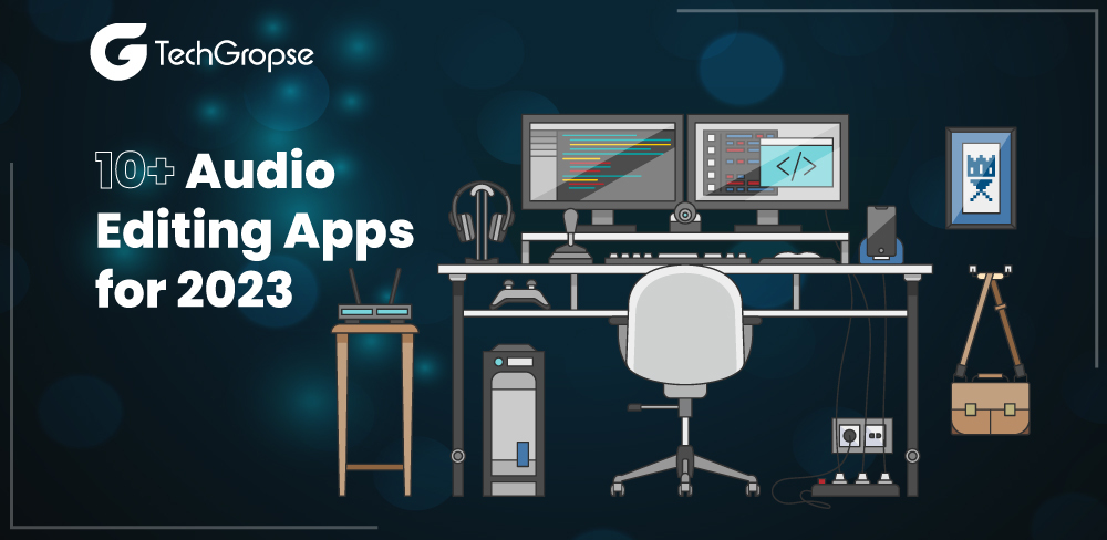 10+ Audio Editing Apps for 2023