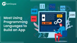 10+ Most Using Programming Languages for Mobile App Creation | TechGropse