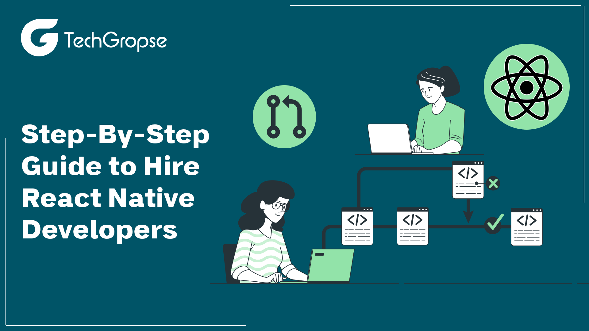 Step-By-Step Guide to Hire React Native Developers 