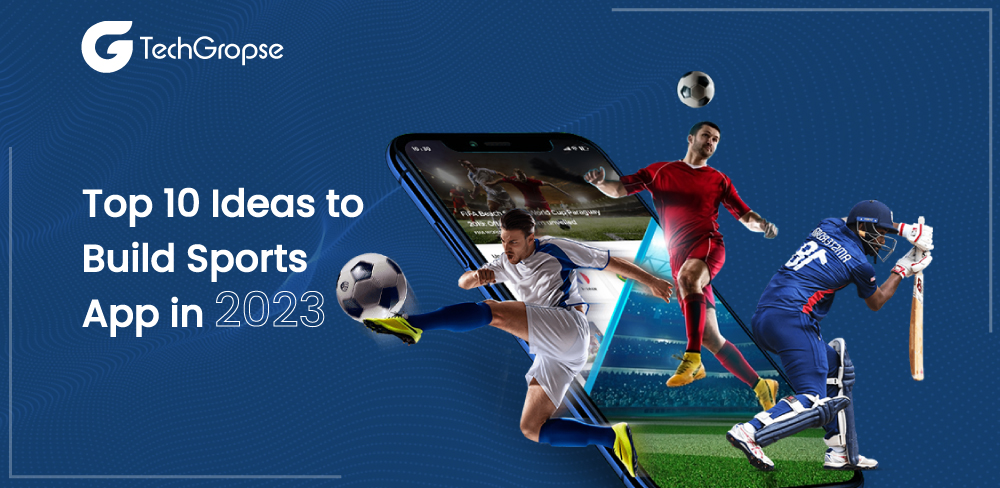 Top-10-Ideas-to-Build-Sports-App-in-2023 Feature image