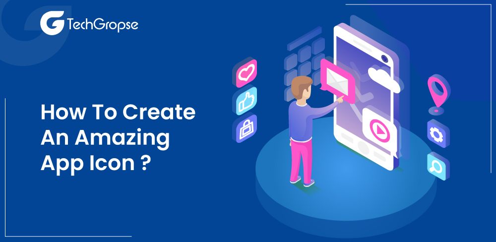 How To Create An Amazing App Icon?