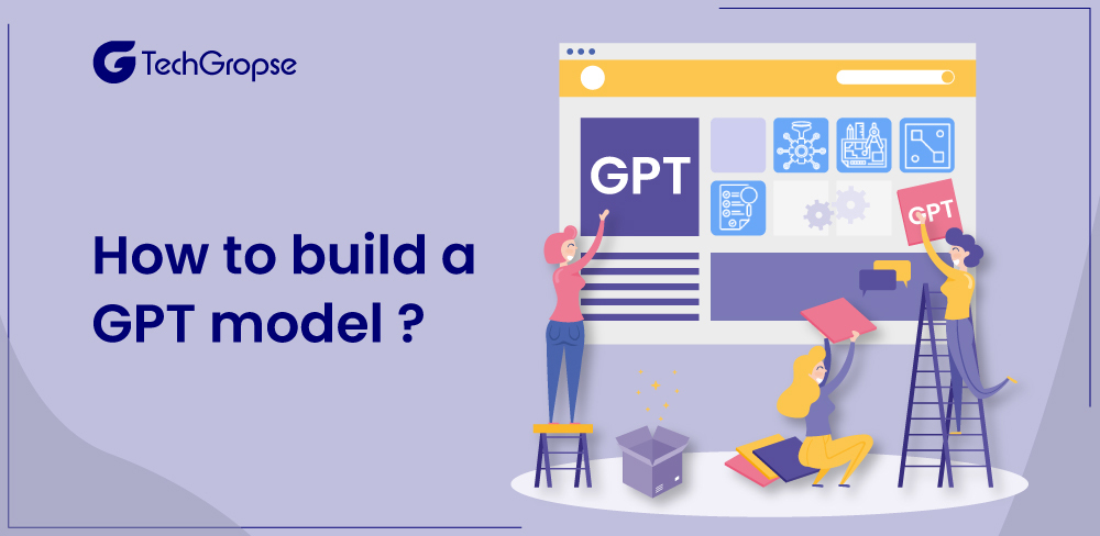 How to Build a GPT Model?