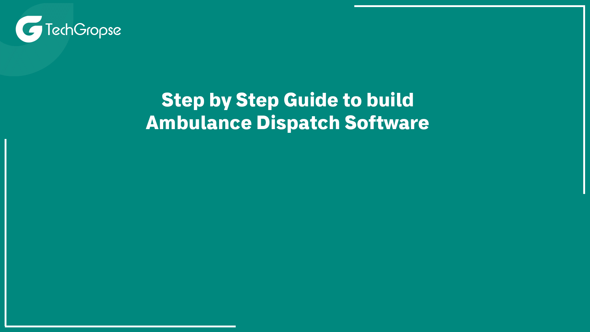 Step-by-Step Guide to Build Ambulance Dispatch Software