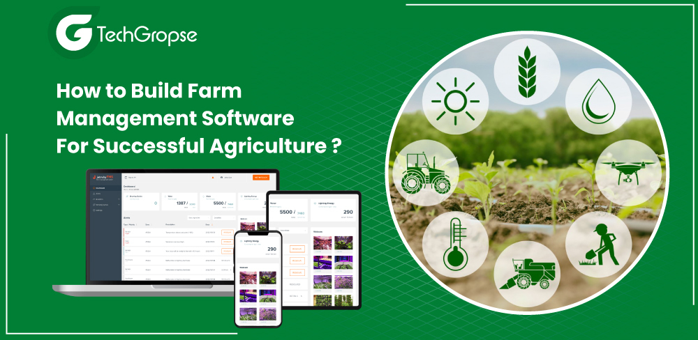 How to Build Farm Management Software For Successful Agriculture?