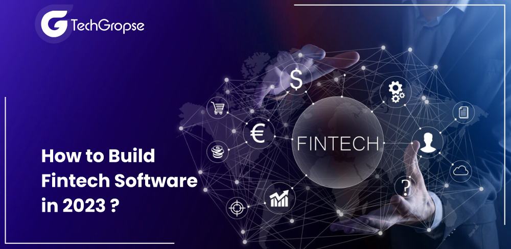 How to Build Fintech Software in 2023?