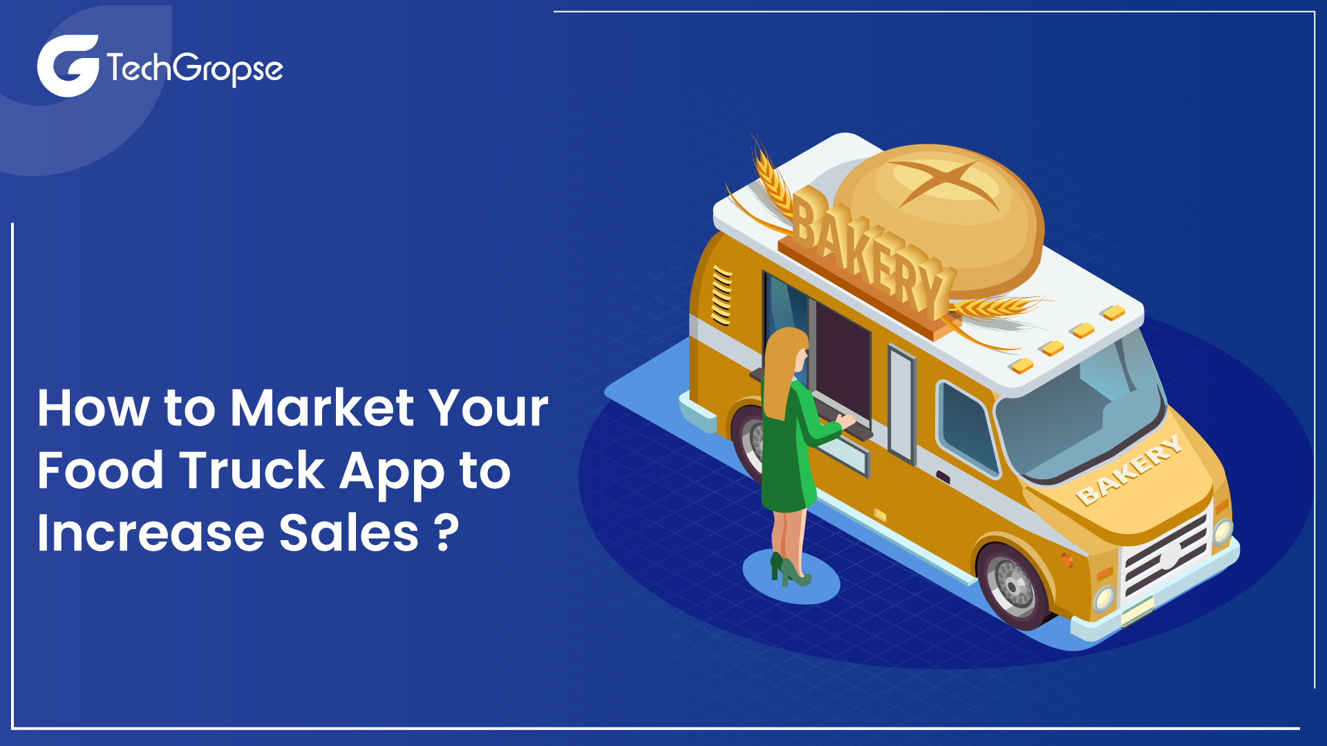 How to Market Your Food Truck App to Increase Sales