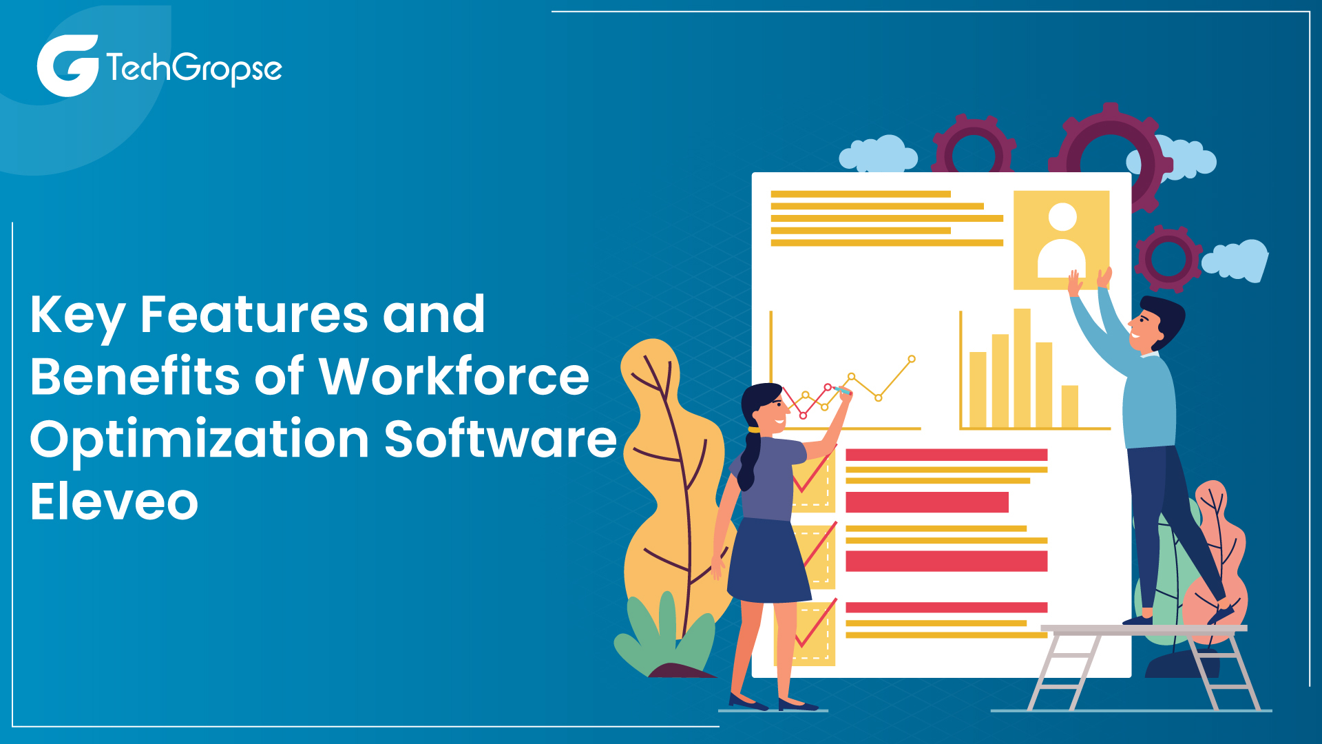 Key Features and Benefits of Workforce Optimization Software Eleveo