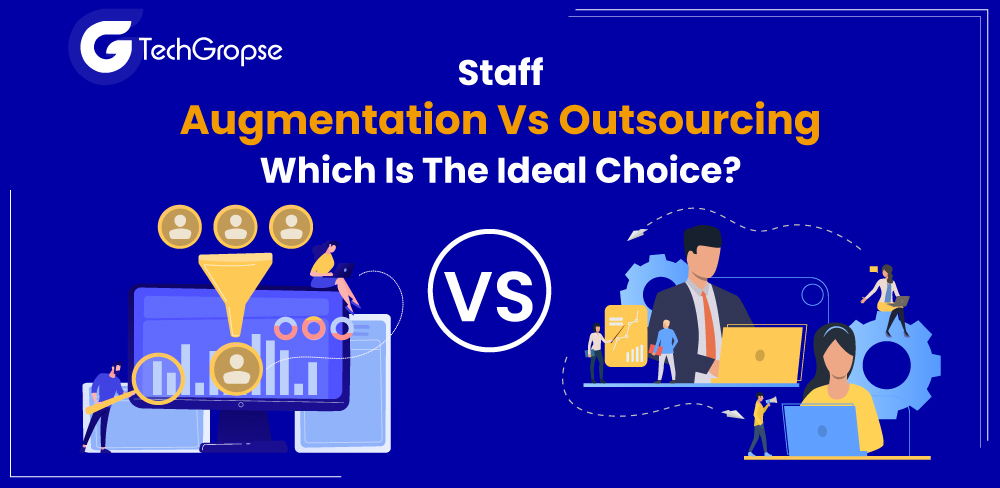 Staff Augmentation Vs Outsourcing