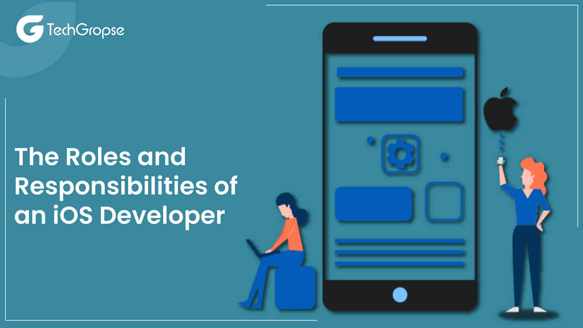 The Roles and Responsibilities of an iOS Developer