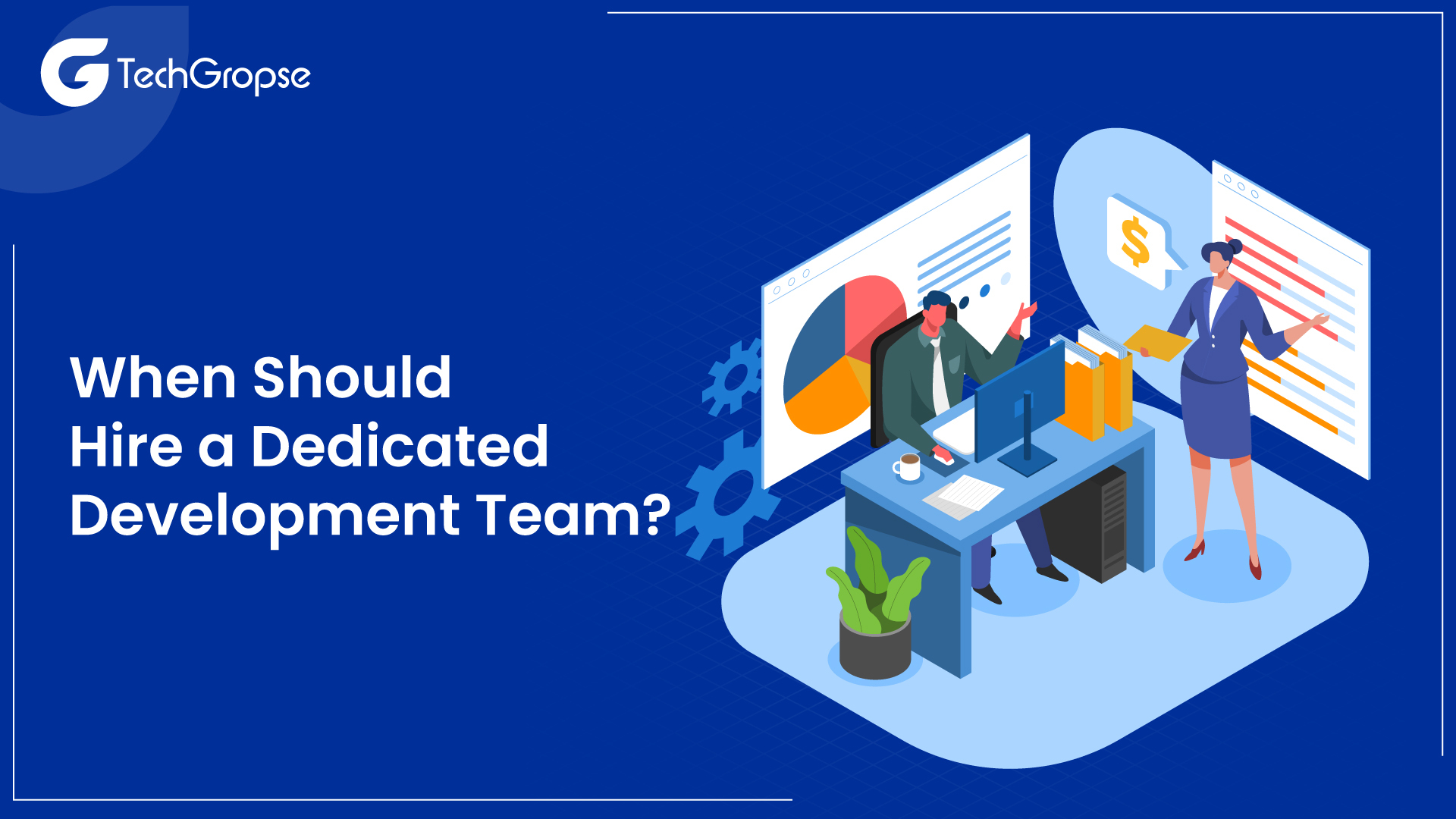 When Should Hire a Dedicated Development Team?