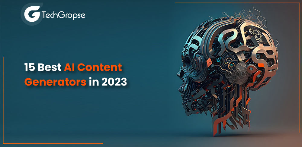 15 Best AI Content Generators in 2023