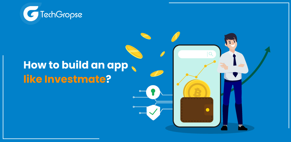 How to Build an App Like Investmate?