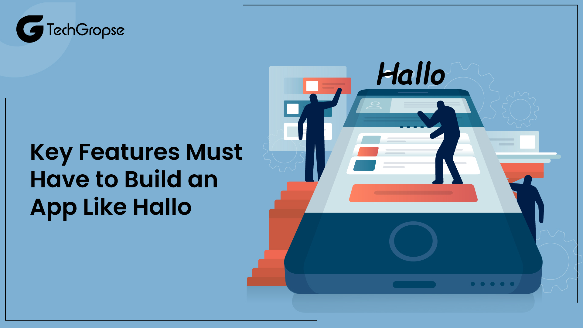 Key Features Must Have to Build an App Like Hallo