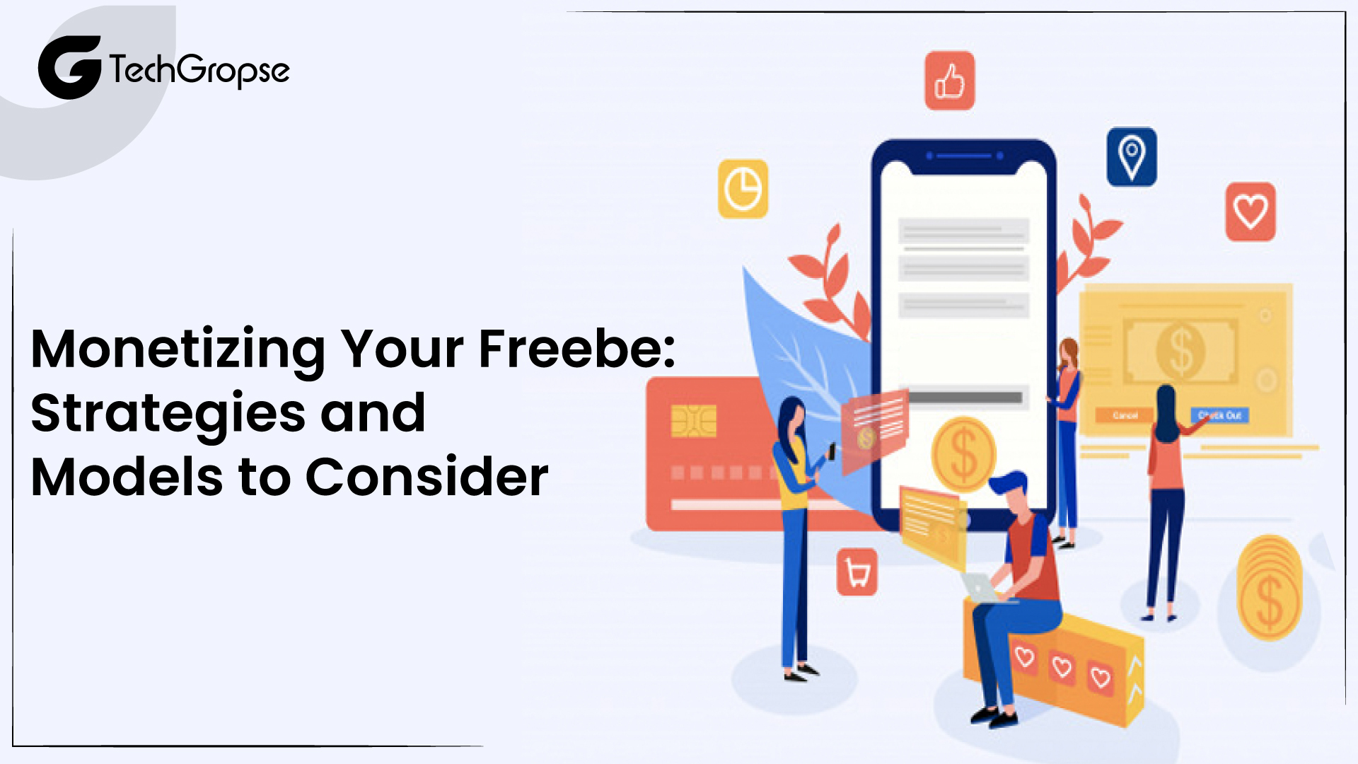 Monetizing Your Freebe: Strategies and Models to Consider