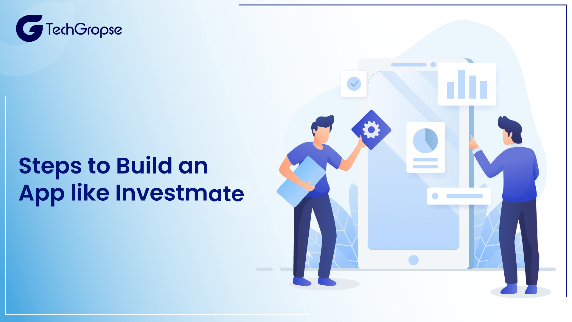 Steps to Build an App like  Investmate