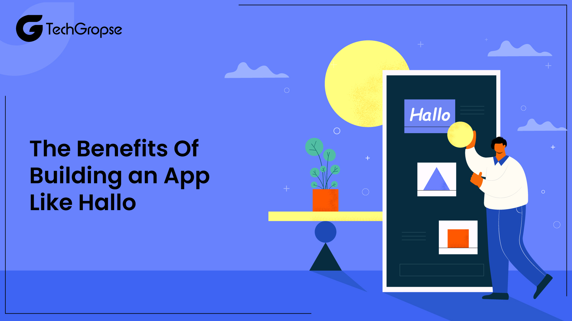 The Benefits Of Building an App Like Hallo