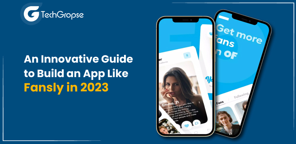 An Innovative Guide to Build an App Like Fansly in 2023