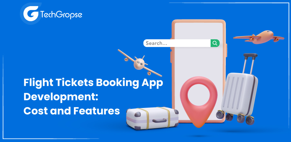 Flight Tickets Booking App Development: Cost and Features