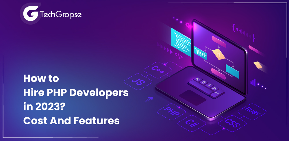 How to Hire PHP Developers in 2023? Cost And Features