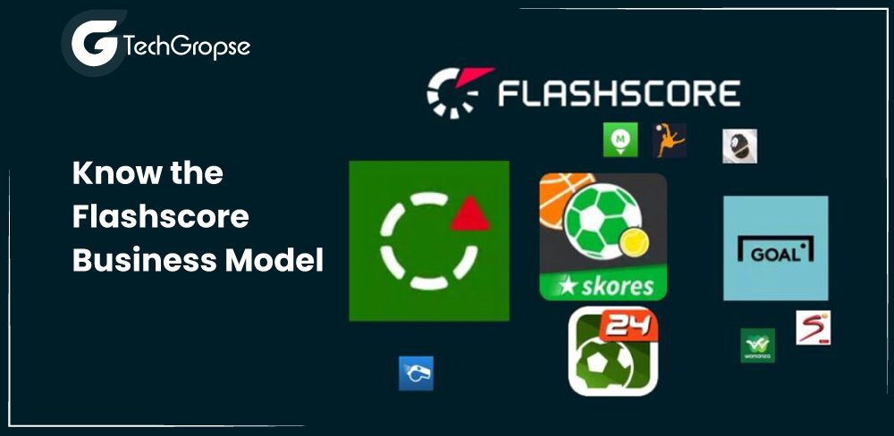 Know the Flashscore Business Model