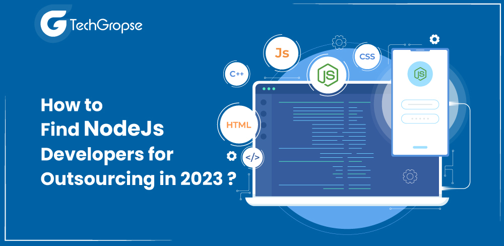 How to Find NodeJs Developers for Outsourcing in 2023