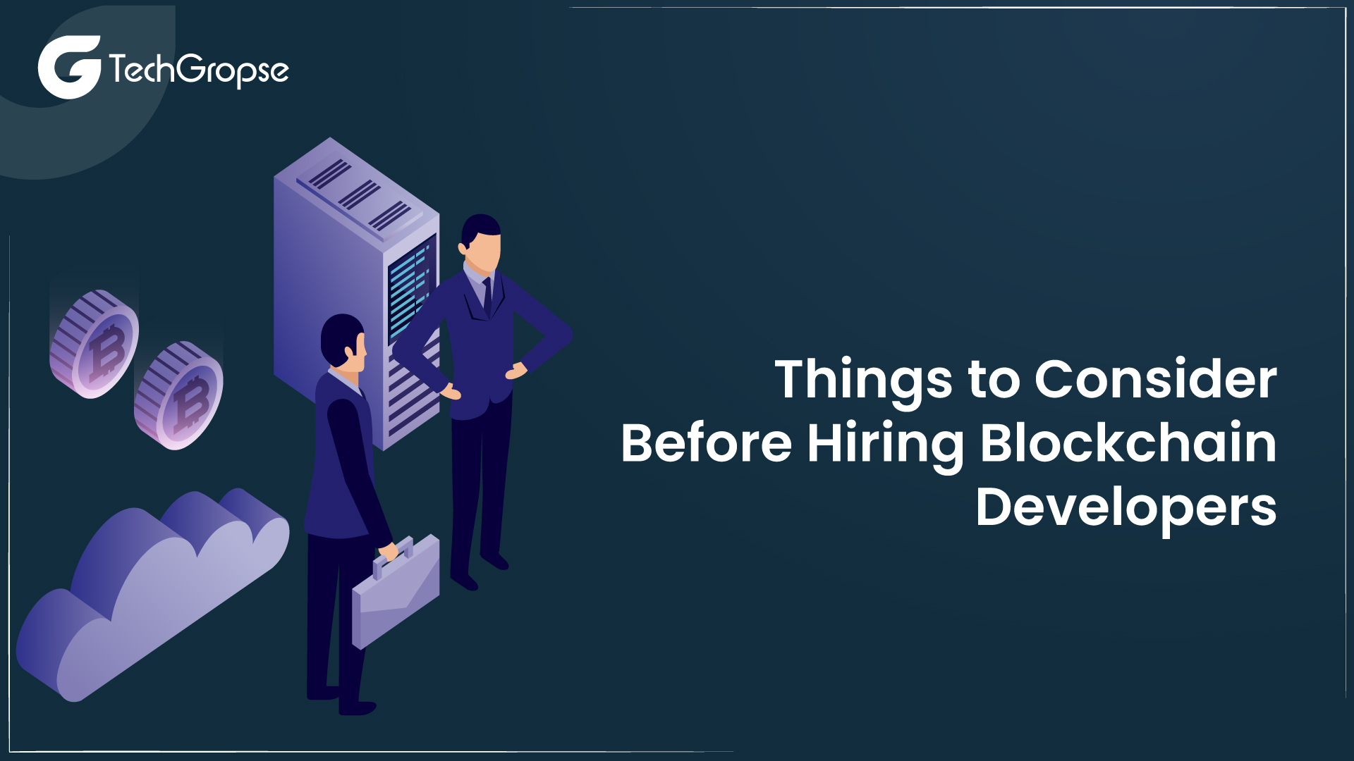 Things to Consider Before Hiring Blockchain Developers