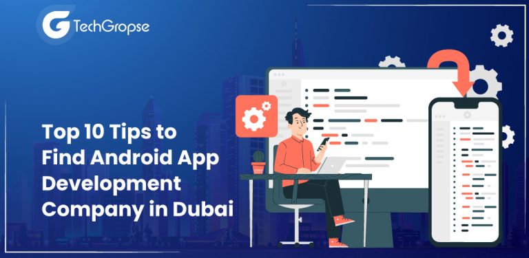 Tips to Find Android App Development Company in Dubai