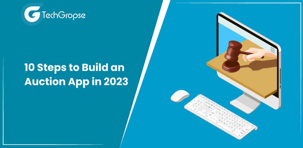10 Steps to Build an Auction App in 2023