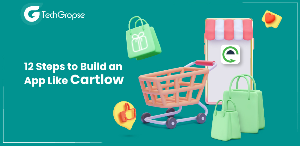 12 Steps to Build an App Like Cartlow