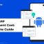 Android App Development Cost: An Ultimate Guide